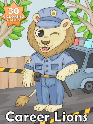 Animals - Career Lions - 30 Coloring Pages of Lion & Lioness at Work
