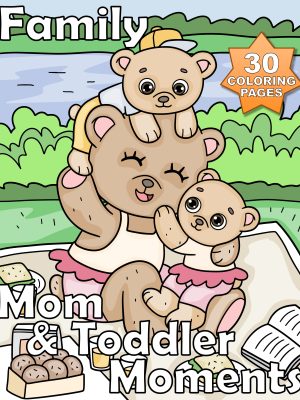 Family – Mom & Toddler Moments - 30 Coloring Pages