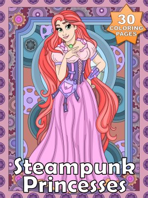 Princess - Steampunk Princesses - 30 Coloring Pages