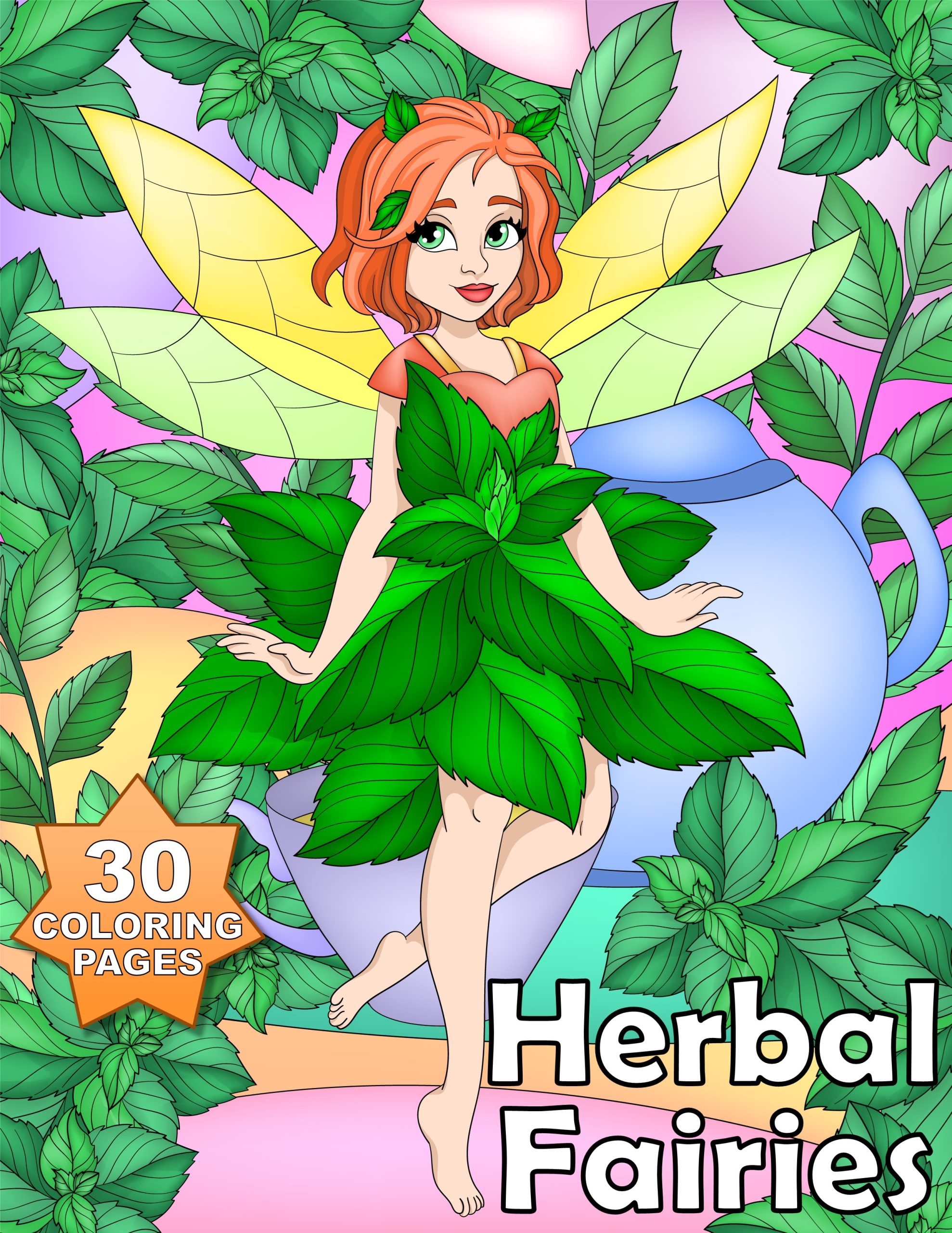Fantasy - Herbal Fairies – 30 Hand-Drawn Coloring Pages of Fairies in Lavender, Mint & More